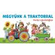 Megyünk a traktorral - munka a gazdaságban