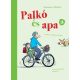 Palkó és Apa 2. - Vonaton, repülőn, biciklin