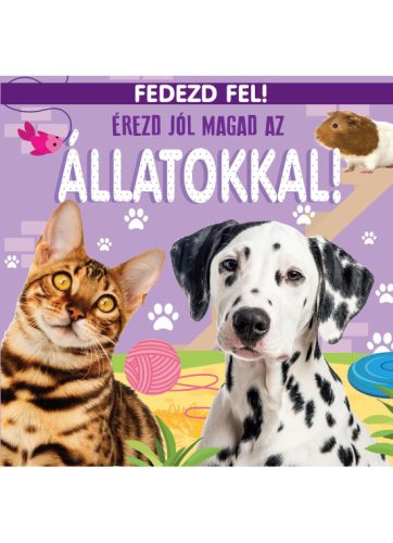 Fedezd fel! - Érezd jól magad az állatokkal!