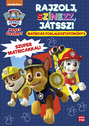 Mancs Őrjárat - Rajzolj, színezz, játssz! matricás foglalkoztató (Paw Patrol)